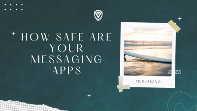How Safe are your Messaging Apps